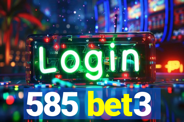 585 bet3